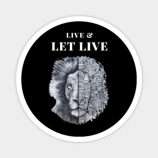 Live and let live inspirational Magnet